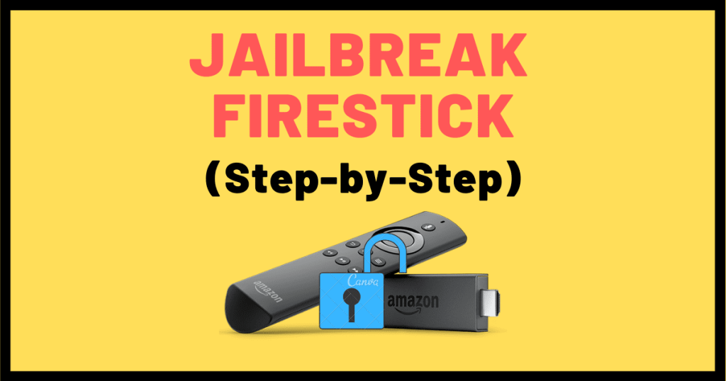 how to jailbreak firestick