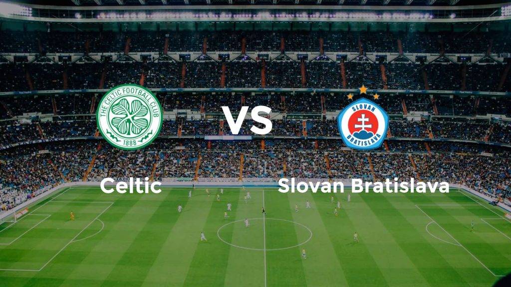 Watch Celtic vs Slovan Bratislava